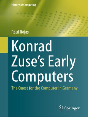 cover image of Konrad Zuse's Early Computers